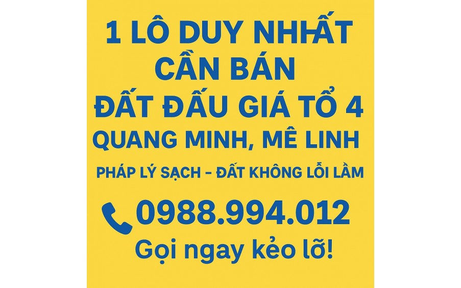 BÁN 100m2 ĐẤT ĐẤU GIÁ TỔ 4 – QUANG MINH, MÊ LINH, HÀ NỘI , đất quang minh sáng như Bình Minh